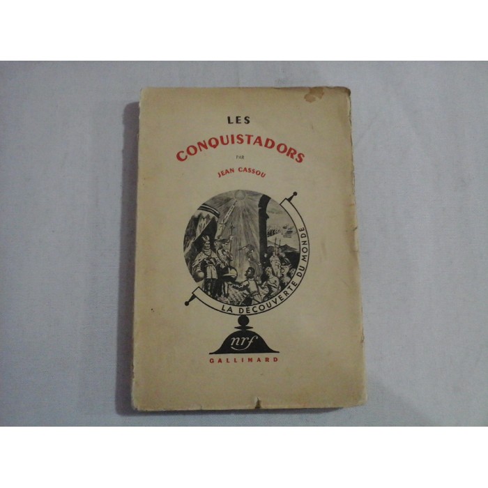  LES  CONQUISTADORS (collection  La  decouverte du  monde) -  Jean  CASSOU  -  Gallimard, 1941   